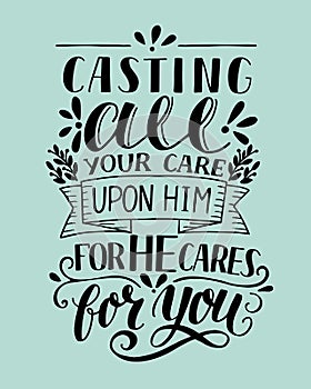 Bible background with hand lettering Casting all your care upon Him, for He cares for you.