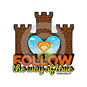 Bible lettering. Christian art. Follow the way of love.
