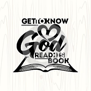 Bible lettering. Christian art. Get to know God, read his book