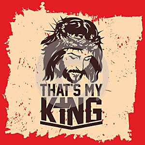 Bible lettering. Christian art. Jesus Christ - that`s my King. photo