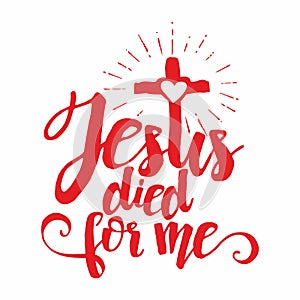 Bible lettering. Christian art. Jesus died for me