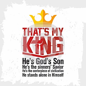 Bible lettering. Christian art. That`s my King. Jesus. photo