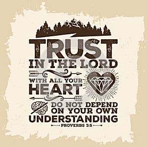 Bible lettering. Christian art. Trust in the LORD with all your heart, and do not lean on your own understanding photo
