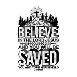 Bible lettering. Christian illustration. Believe in the Lord Jesus, and you will be saved, you and your household photo