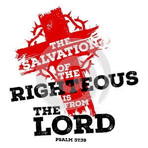 Bible lettering. Christian illustration. The salvation of the righteous is from the LORD photo