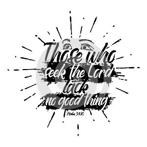 Bible lettering. Christian illustration. Those who seek the LORD lack no good thing photo