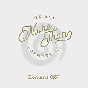 Bible quote, we are more than conquerors from Romans