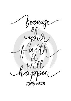 Bible Quote. Because Of Your Faith It Will Happen.