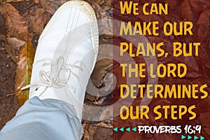Bible Quotes Proverbs 16:9 we can make our plans, but the Lord determines our steps