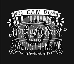 Bible verse with hand lettering I can do all things through Christ, who strengthens me on black background