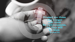 Bible verse quote - In Matthew 5:6, Jesus says, Blessed are those who hunger and thirst for righteousness, for they will be filled photo