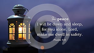 Bible verse quote - In peace I will lie down and sleep, for you alone, LORD, make me dwell in safety. Psalms 4:8. With lantern