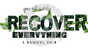 Bible Verses "  you will Surely recover Everything 1 Samuel  30;8