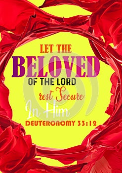 Bible words "let the beloved of the lord rest secure in him Deuteronomy 33:12"