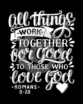 Biblical background with hand lettering All things work together for good to them that love God.