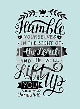 Biblical hand lettering Humble yourself in the sight of the Lord. photo