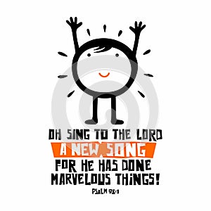 Biblical illustration. Oh sing to the LORD a new song, for he has done marvelous things