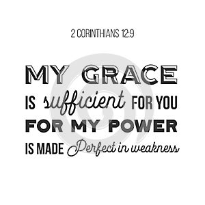 Biblical phrase from 2 Corinthians 12:9, my grace is sufficient