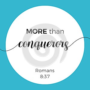 Biblical phrase from Romans 8:37, more than conquerors