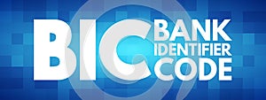 BIC - Bank Identifier Code acronym, business concept