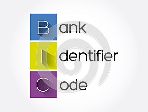 BIC - Bank Identifier Code acronym, business concept background