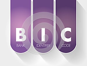 BIC - Bank Identifier Code acronym, business concept