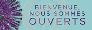 Bienvenue nous sommes ouverts sign. In english: Welcome we are open.French version.