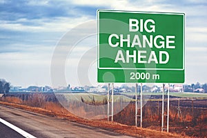 Big change ahead conceptual image with road sign