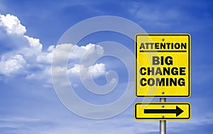 Big Change Coming - road sign