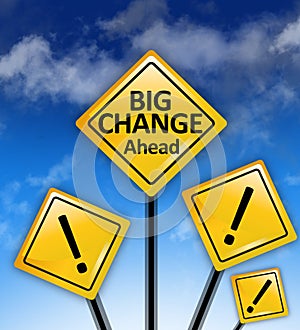 Big changes ahead concept