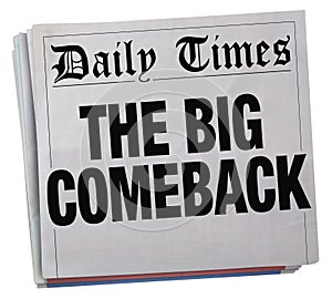 The Big Comeback Successful Return Newspaper Headline photo