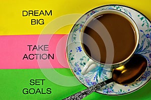 Big dream, set goals, take action. Dream is a kind of imagination which expresses desire. The goal is the final desired result.