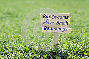 Big dreams have small beginnings