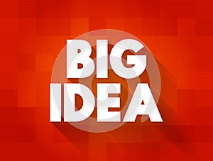 Big Idea - core concepts, principles and processes that should serve as the focal point of curricula, instruction, and assessment photo