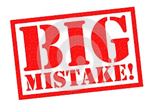 BIG MISTAKE!