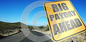 Big payday ahead road sign