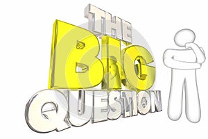 The Big Question Issue Problem Mystery Solve Thinker