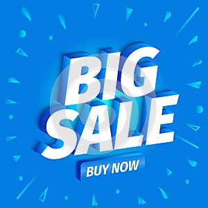 Big sale. Buy now. 3d letters on a blue background. Advertising promotion poster. Special offer slogan with button. Call for