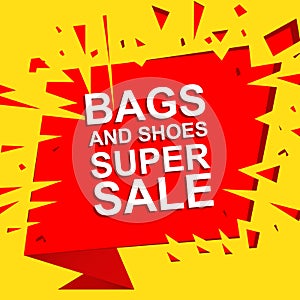 Big sale poster with BAGS AND SHOES SUPER SALE text. Advertising vector exploding banner
