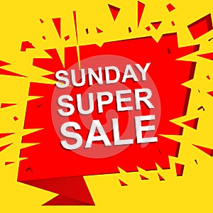 Big sale poster with SUNDAY SUPER SALE text. Advertising vector banner
