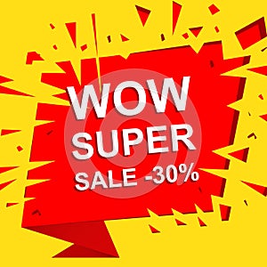 Big sale poster with WOW SUPER SALE MINUS 30 PERCENT text. Advertising vector banner