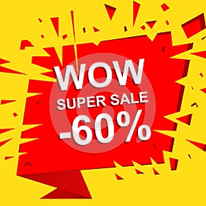 Big sale poster with WOW SUPER SALE MINUS 60 PERCENT text. Advertising vector banner