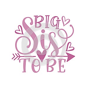 Big Sis To Be - calligraphy with arrow symbol.