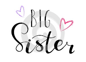 Big sister. Lettering for babies clothes, t-shirts