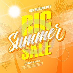 Big Summer Sale. This weekend special offer banner with hand lettering and palm trees for business, promotion and advertising.