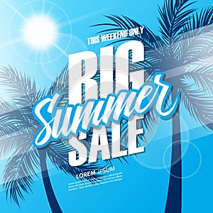 Big Summer Sale. This weekend special offer banner with hand lettering and palm trees for business, promotion and advertising.