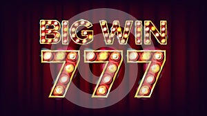 Big Win 777 Banner Vector. Casino 3D Glowing Element. For Fortune Advertising Design. Lucky Illustration