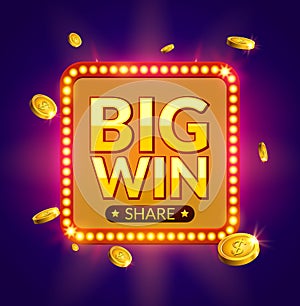 Big Win glowing retro banner for online casino, slot, card games, poker or roulette. Jackpot prize design with coins background.