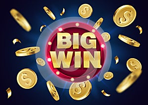 Big Win. Golden text with red glowing round frame and explosion of gold coins and confetti. Gambling vector Big Win