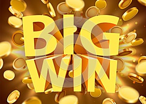 Big win sign with gold realistic 3d coins background. Jackpot concept.